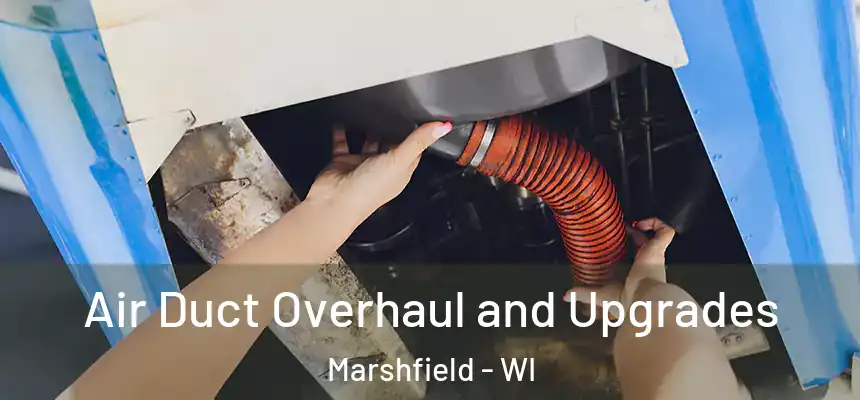  Air Duct Overhaul and Upgrades Marshfield - WI