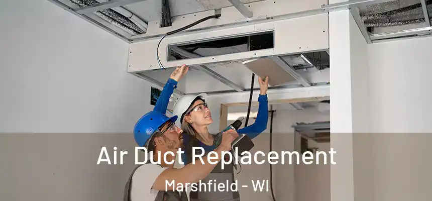  Air Duct Replacement Marshfield - WI