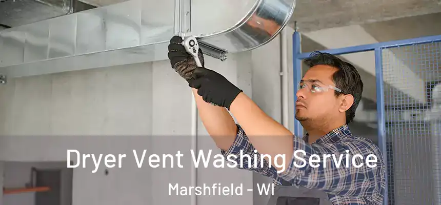  Dryer Vent Washing Service Marshfield - WI