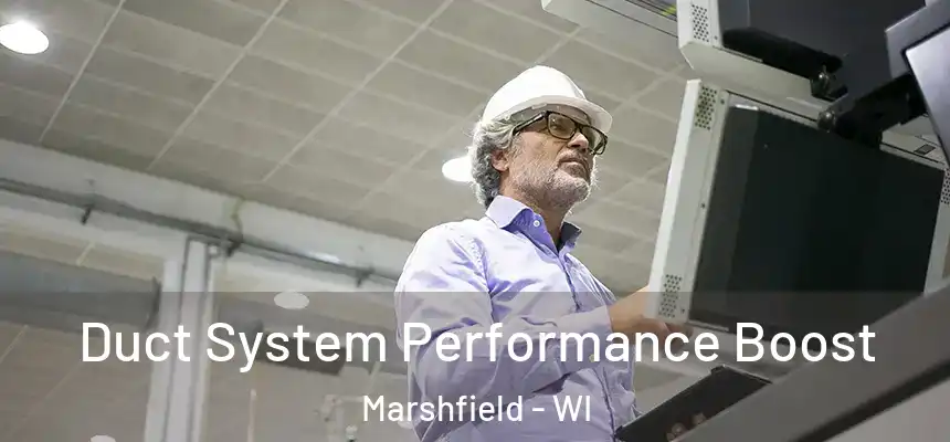  Duct System Performance Boost Marshfield - WI