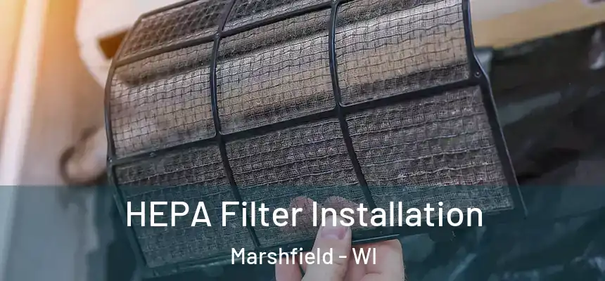  HEPA Filter Installation Marshfield - WI