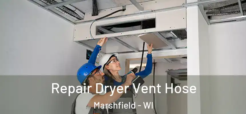  Repair Dryer Vent Hose Marshfield - WI