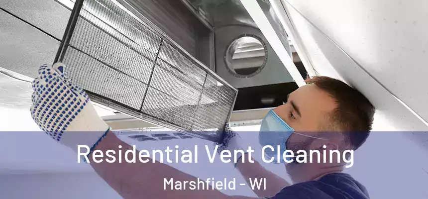  Residential Vent Cleaning Marshfield - WI