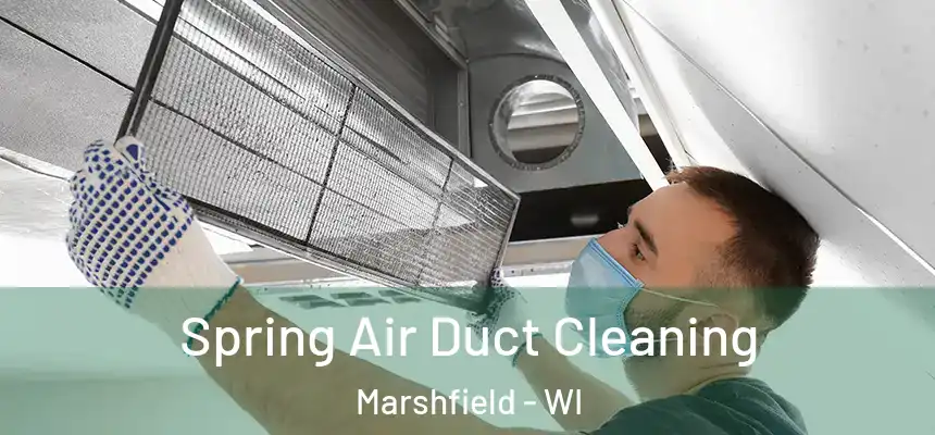  Spring Air Duct Cleaning Marshfield - WI